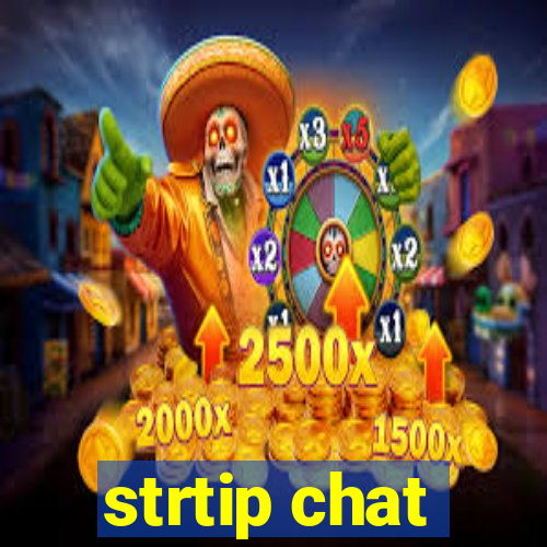 strtip chat